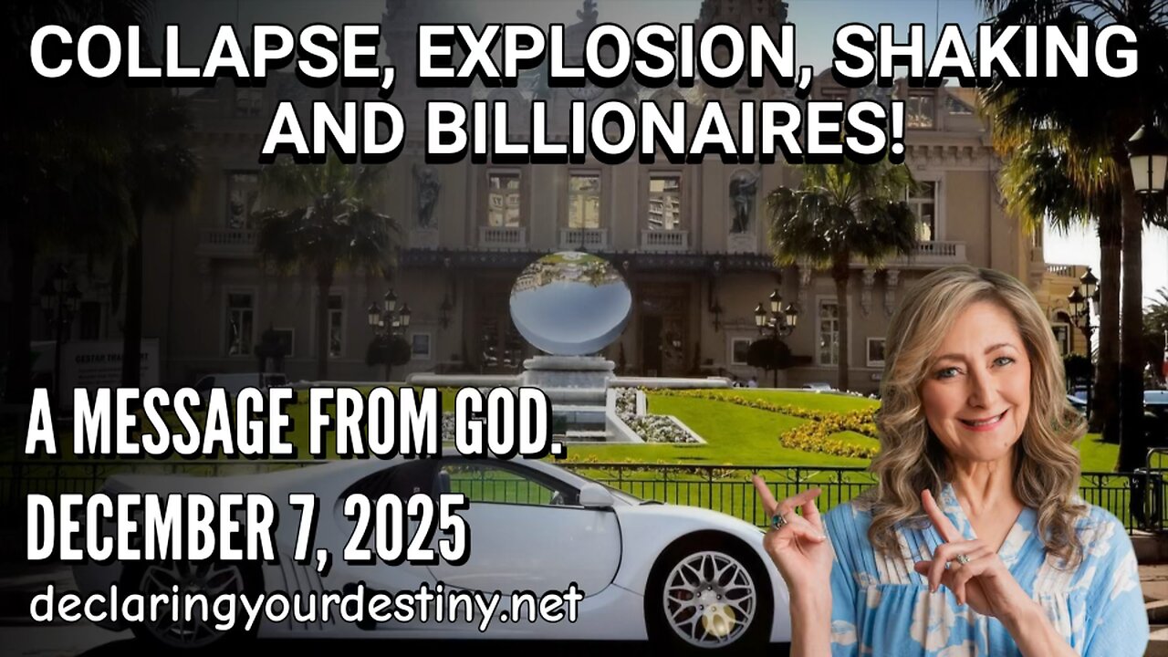 COLLAPSE, EXPLOSION, SHAKING & BILLIONAIRES! - A MESSAGE FROM GOD - 12/7/25