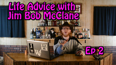 Life Advise from Jim Bob McClane 2