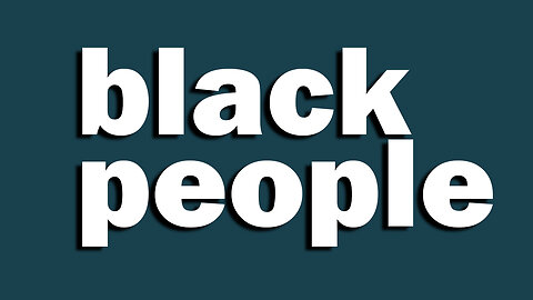 BLACK PEOPLE