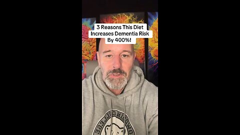 3 Reasons This Diet Increases Dementia Risk By 400%