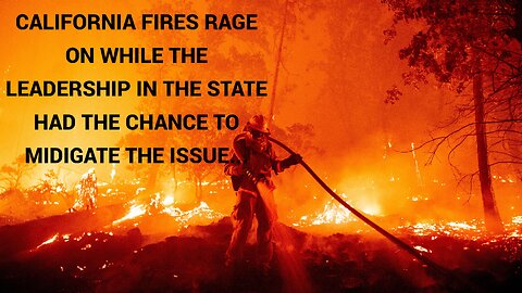 California fires rage on, but could they have been contained???