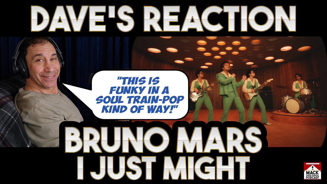 Dave's Reaction: Bruno Mars — I Just Might