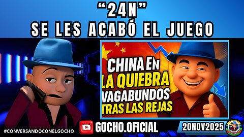“24N” SE LES ACABÓ EL JUEGO | 20NOV2025| [GOCHO.OFICIAL]