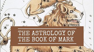 The Astrology of the Book of Mark (Full Documentary)