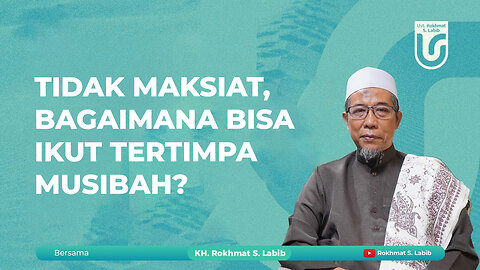 TIDAK MAKSIAT, BAGAIMANA BISA IKUT TERTIMPA MUSIBAH?