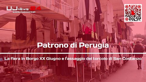 Patrono di Perugia La fiera in Borgo XX Giugno e l'assaggio del torcolo di San Costanzo