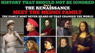 🟡💢🟡(Pt 2) The Truth about History That Should NOT Be Ignored-The Renaissance (Meet the Medici Family)