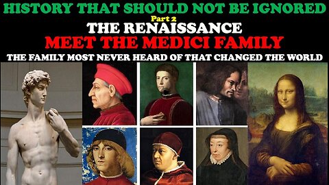 🟡💢🟡(Pt 2) The Truth about History That Should NOT Be Ignored-The Renaissance (Meet the Medici Family)