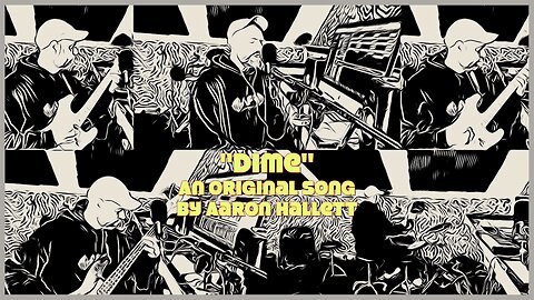 "Dime" an Original Song by Aaron Hallett