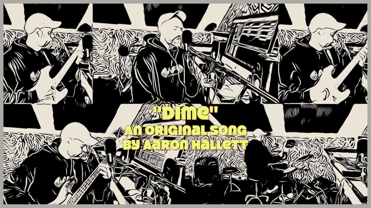 "Dime" an Original Song by Aaron Hallett