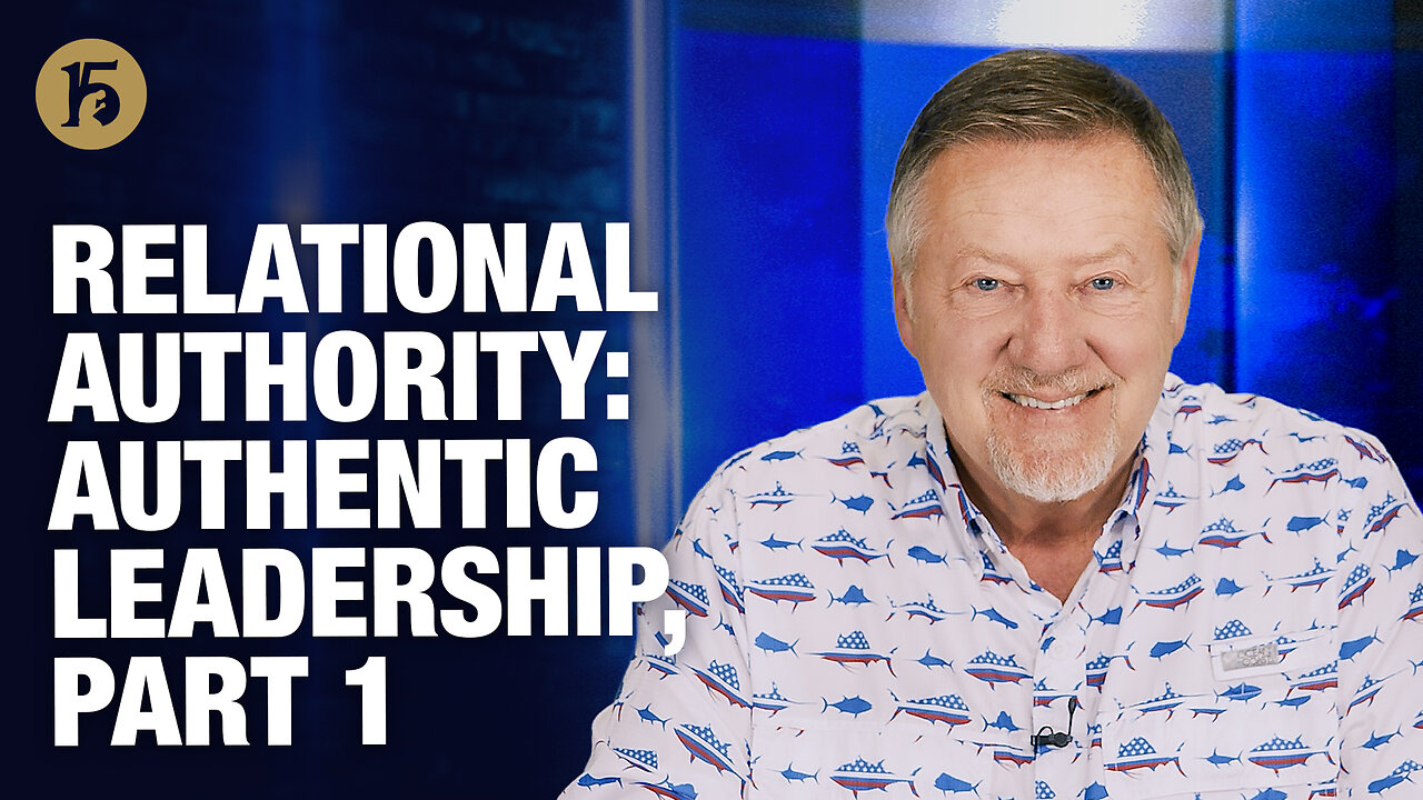 Relational Authority: Authentic Leadership, Part 1 | Give Him 15: Daily Prayer | November 24, 2025