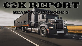 C2K Report S5 E03: Does Babylon own commerce?