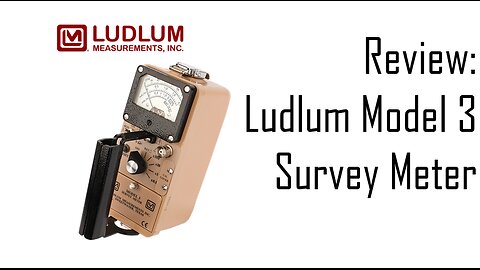 Review: Ludlum Model 3 Survey Meter