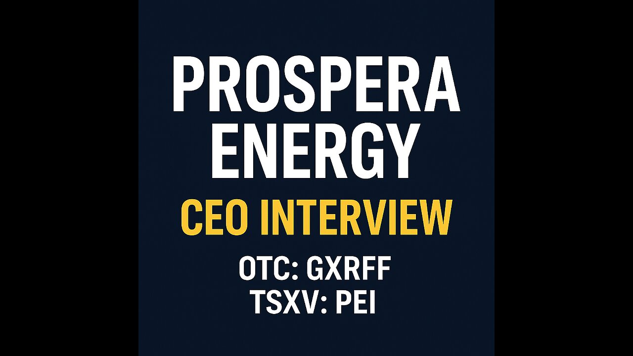 Prospera Energy (OTC: GXRFF | TSXV: PEI)