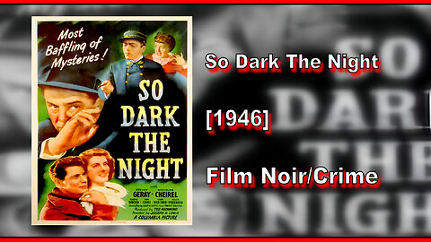 So Dark The Night (1946) | FILM NOIR/CRIME | FULL MOVIE