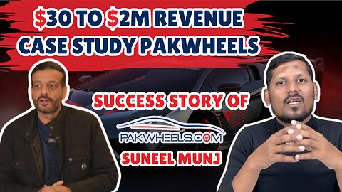 Success Story of PakWheels | Suneel Munj