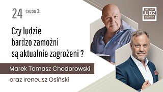 SLW: Czy ludzie bardzo zamożni są aktualnie zagrożeni? S03E24