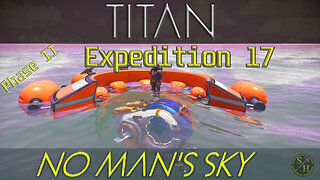 No Man's Sky TITAN – Phase 2 (Expedition 17)