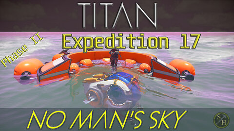 No Man's Sky TITAN – Phase 2 (Expedition 17)