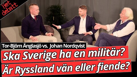 "Lägg ned försvaret - du är dum i huvudet" - Hetsig debatt - Tor-Björn Änglasjö & Johan Nordqvist