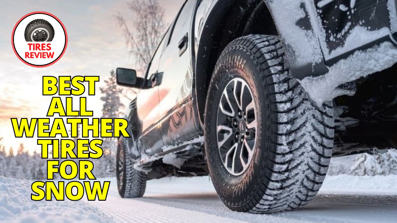 Best All Weather Tires for Snow | Year-Round Performance Explained