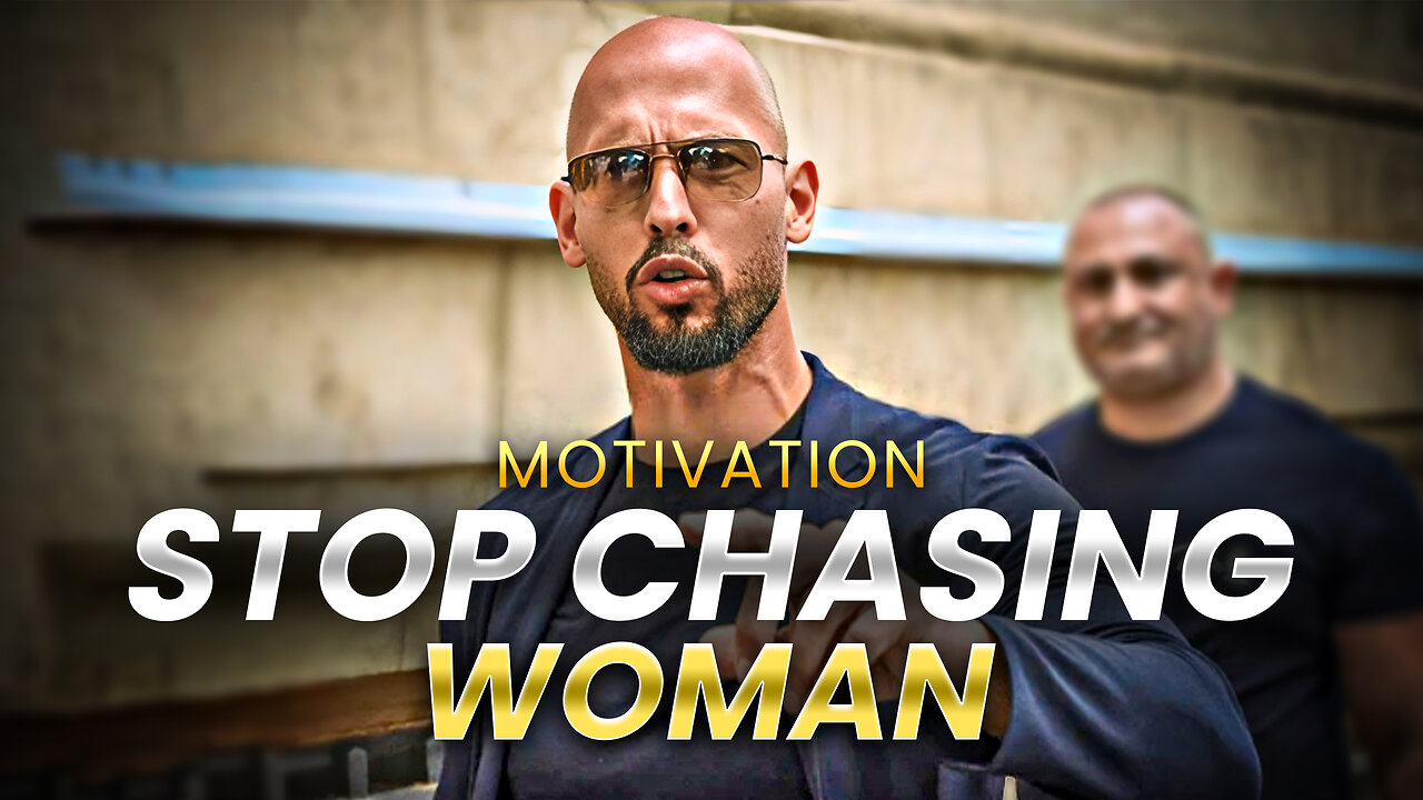 Andrew Tate: STOP CHASING WOMAN | Motivational Video