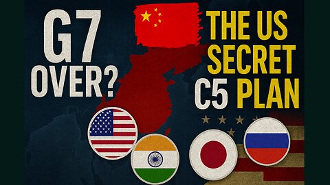 The Secret C5 Plan? Inside the Alleged U.S. Power Bloc With China, Russia, India & Japan | TCP-E18