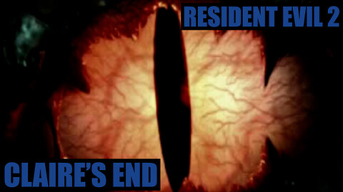 Resident Evil 2: Part 6 Claire B is Now Over