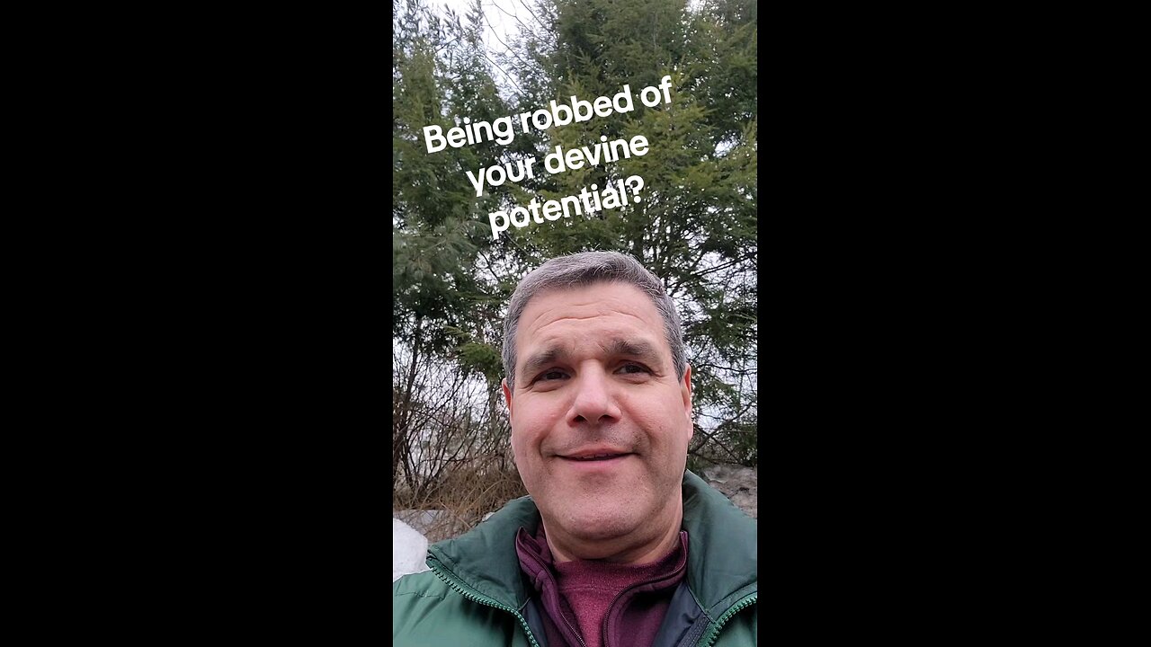 Being robbed of your divine potential?