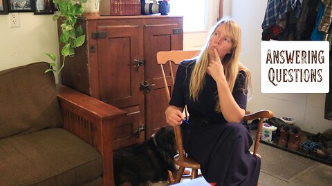 Chatting, Questions & Answers From the Past Few Months - Animals, Building, & General Homestead Life