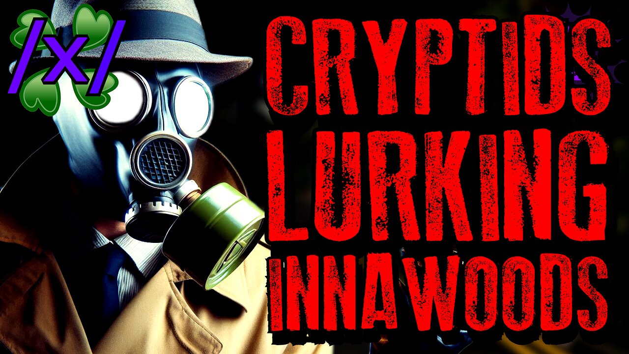 Cryptids Lurking and Waiting Innawoods | 4chan /x/ Paranormal Greentext Stories Thread