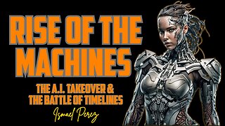 Rise of the Machines: The A.I. Takeover & Battle of the Timelines ♾️