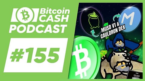 The Bitcoin Cash Podcast #155_ Moria v1 & Cauldron DEX feat. Dagur & Halvor