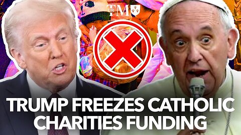 TRUMP freezes CATHOLIC CHARITIES funding over immigration