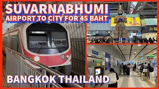 Suvarnabhumi Airport to the City: 45 Baht & 26 Min - Step By Step Guide - Bangkok Thailand 2025