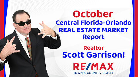 Orlando- Central FL REAL ESTATE REPORT for October 2025 | Top Orlando Realtor Scott Garrison