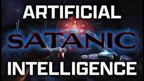 SATANIC ARTIFICIAL INTELLIGENCE