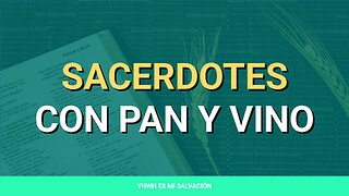✝️ ️Sacerdotes con pan y vino | Génesis 14:8-24