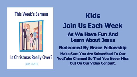 Sermons 4 Kids - Is Christmas Really Over? - John 1:1-18