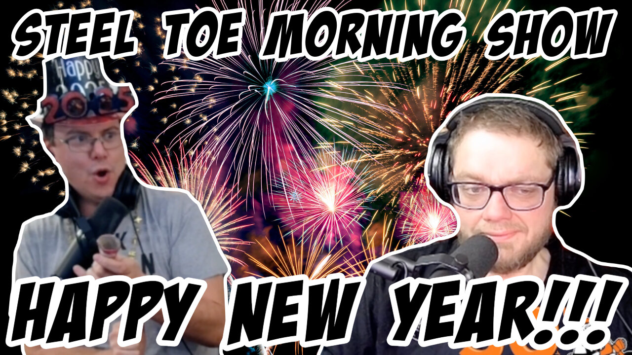 Happy New Year from Steel Toe Morning Show