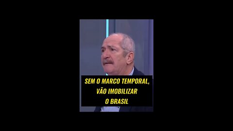 Sem o Marco Temporal, qualquer área poderá ser reivindicada.