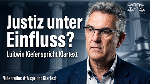 Luitwin Kiefer (AfA): Systemfehler der Justiz & Propagandamaschine – Kampf gegen Doppelstandards
