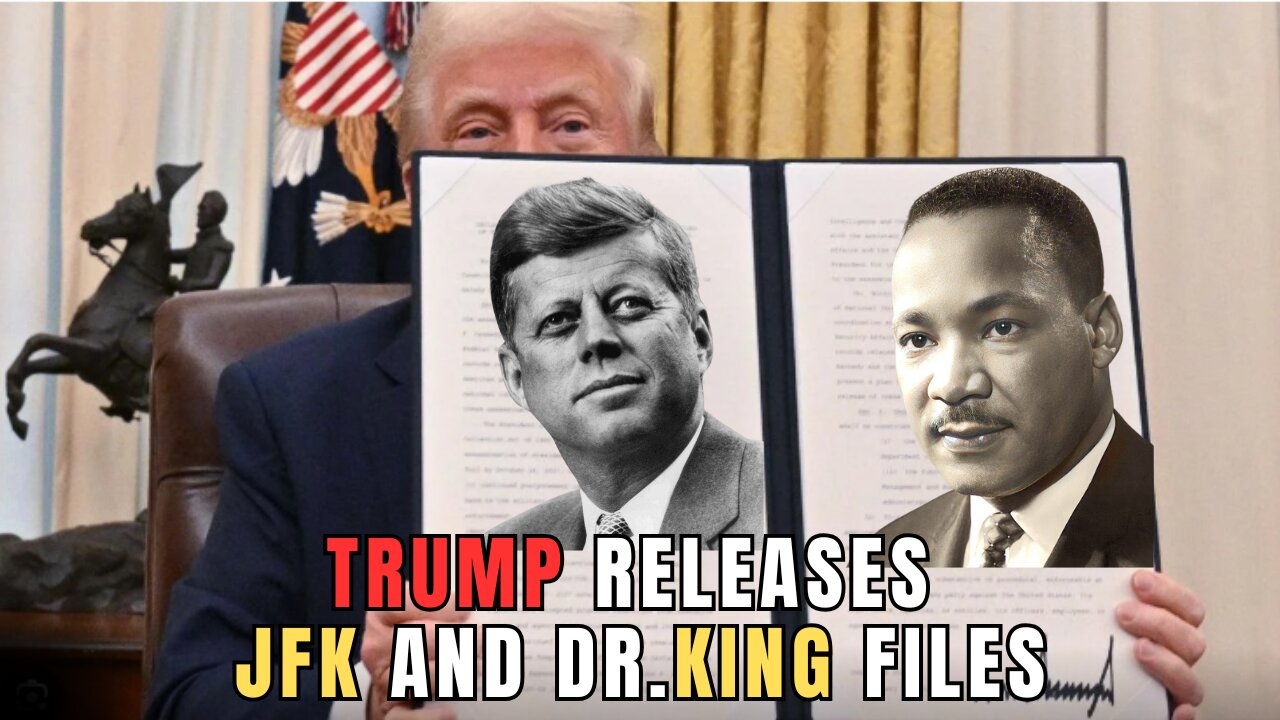 TRUMP RELEASES JFK and Dr. MARTIN LUTHER KING Files