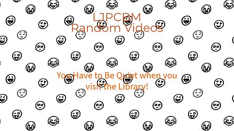 LJPCBM Random Videos - You Have to be Quiet when you visit the Library!
