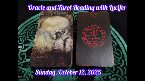 Oracle and Tarot Reading with Lucifer: Sunday, October 12, 2025