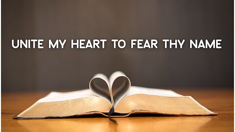 Pastor Matthew Stucky | Unite My Heart To Fear Thy Name