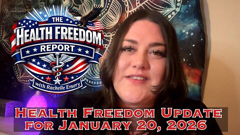 The Health Freedom Report w Rachelle Emery Weekly Update January 20, 2026