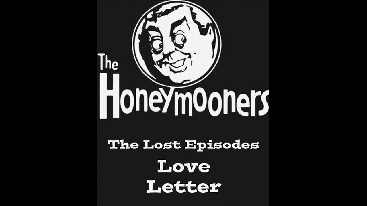 The Honeymooners - "Love Letter" The Lost Episodes