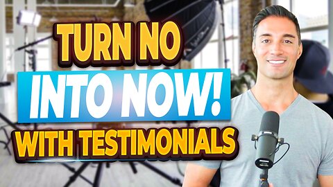 Turn 'No' Into 'Now!' with Testimonials!