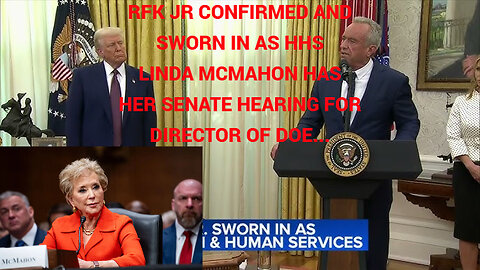 RFK JR confirmed and sworn in as HHS, and Linda McMahon has her senate hearing.